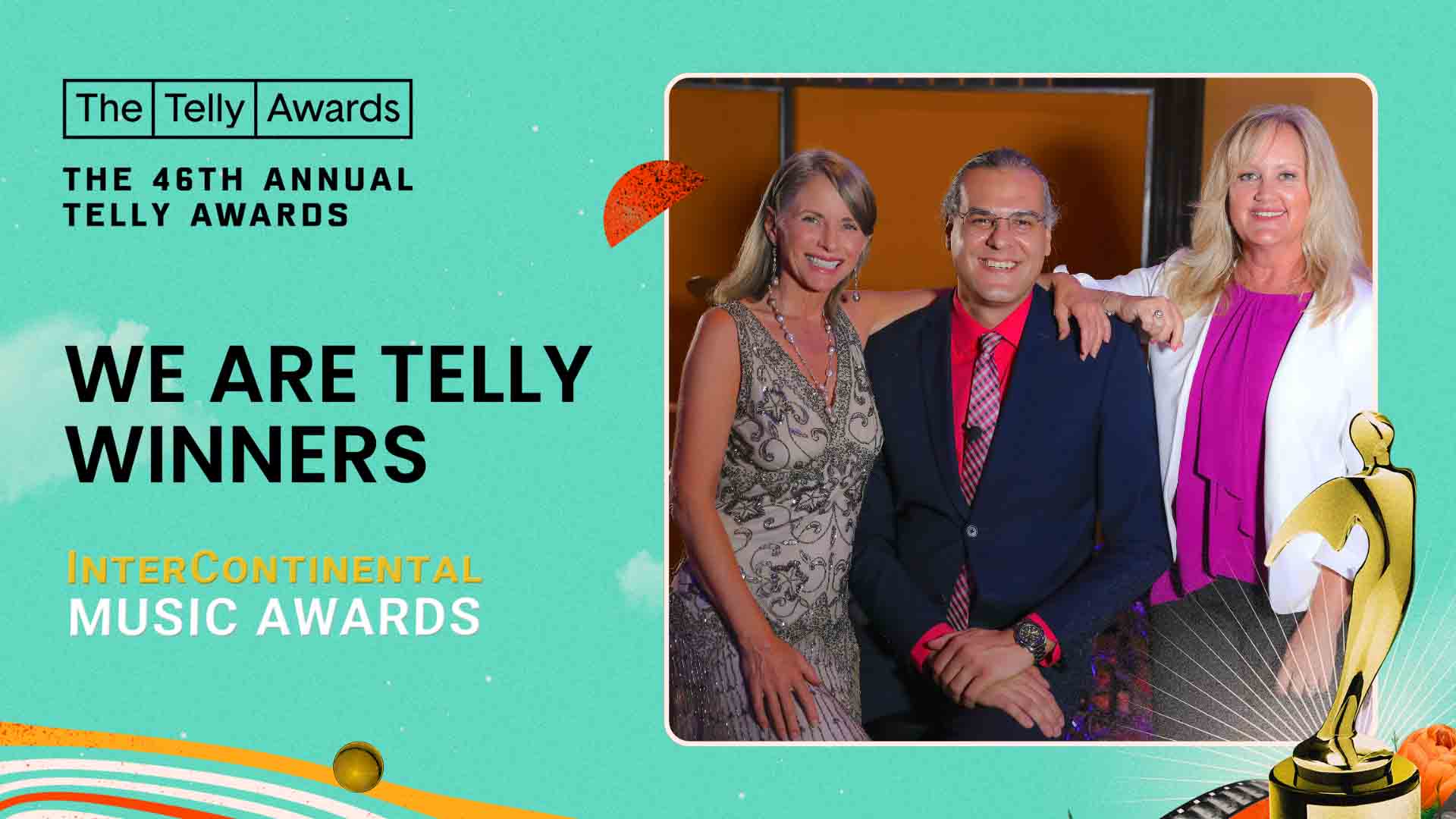 Karen Lorre, Shahed Mohseni, and Beth Hilton celebrating the InterContinental Music Awards' Telly Award win for livestream excellence at the 46th Annual Telly Awards. The trio is smiling, dressed formally, with the Telly Award trophy shown on a vibrant teal background.
