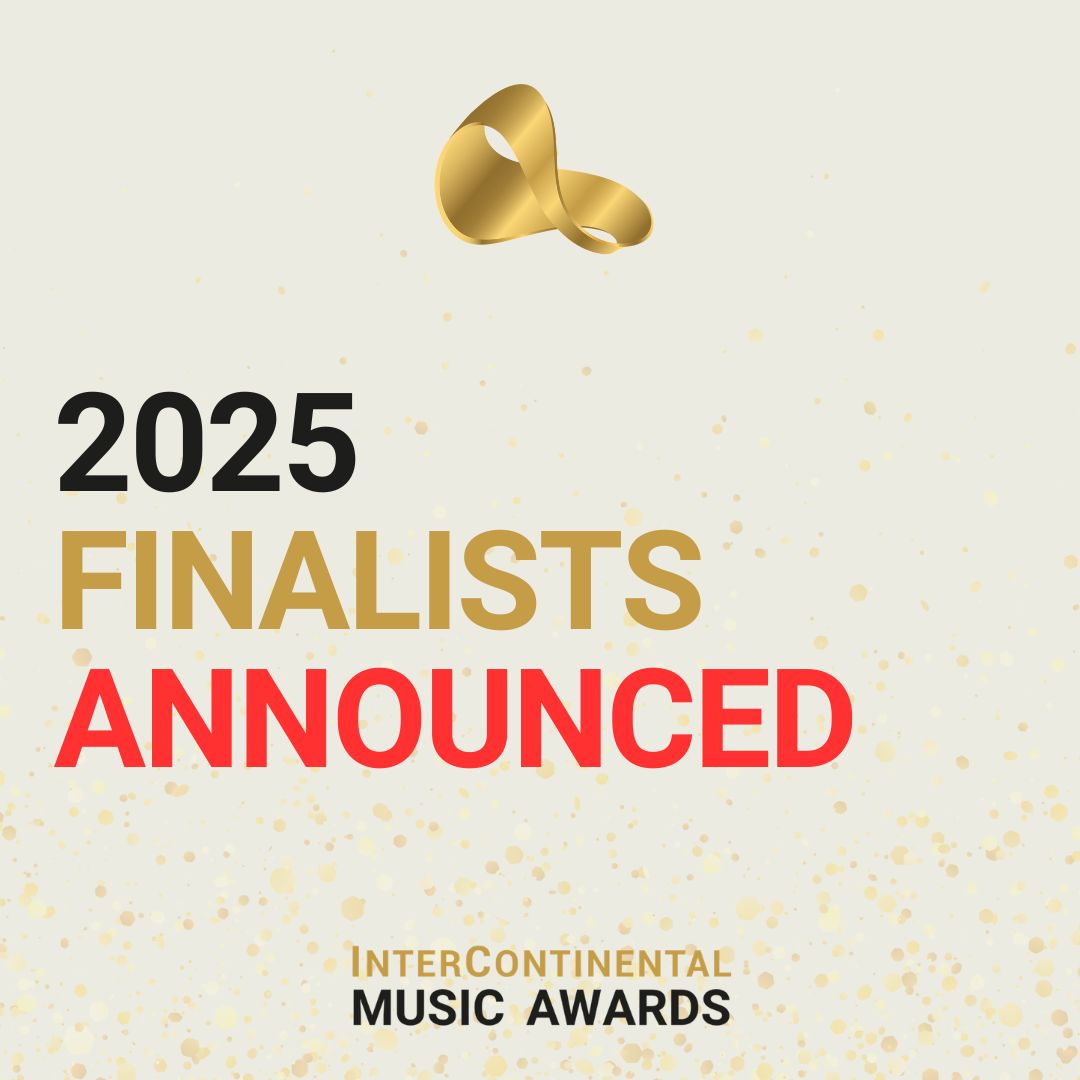 Welcome 2025 InterContinental Music Awards Finalists!
